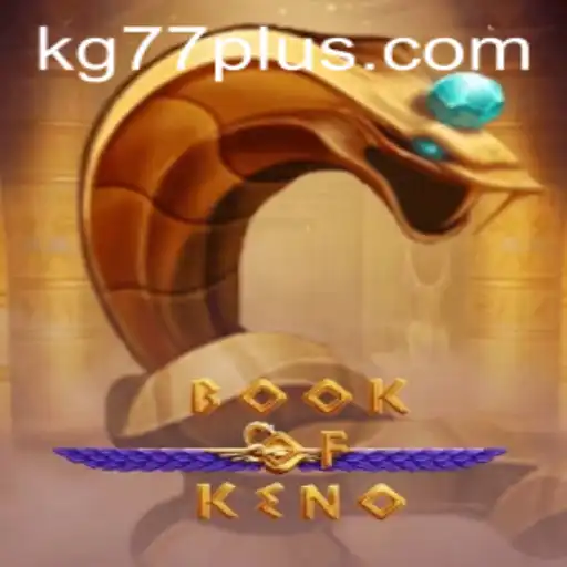 Discover the Exciting World of BookOfKeno: The Game Revolutionizing Gaming with KG77