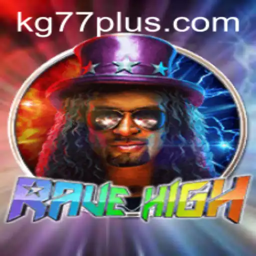 Unveiling the Thrilling World of RaveHigh: A Deep Dive into the Game with KG77
